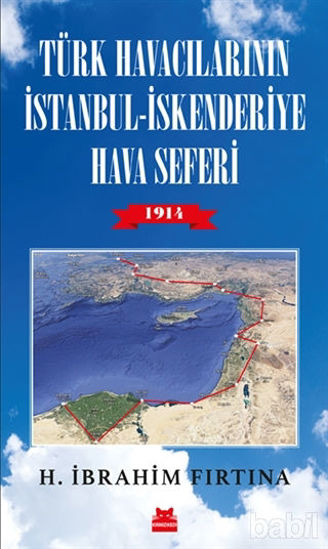 Picture of Türk Havacılarının İstanbul - İskenderiye Hava Seferi 1914