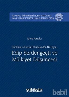 Picture of Darülfünun Hukuk Fakültesinden Bir Sayfa: Edip Serdengeçti ve Mülkiyet Düşüncesi