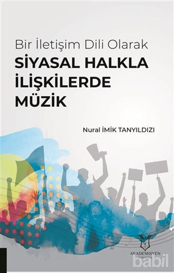 Picture of Bir İletişim Dili Olarak Siyasal Halkla İlişkilerde Müzik