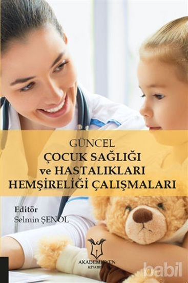 Picture of Güncel Çocuk Sağlığı ve Hastalıkları Hemşireliği Çalışmaları