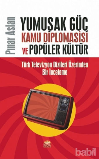 Picture of Yumuşak Güç Kamu Diplomasisi ve Popüler Kültür