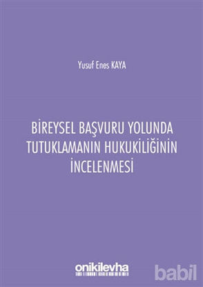 Picture of Bireysel Başvuru Yolunda Tutuklamanın Hukukiliğinin İncelenmesi