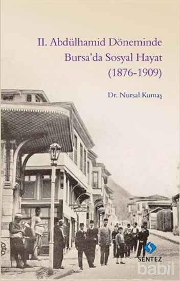 Picture of 2. Abdülhamid Döneminde Bursa’da Sosyal Hayat (1876-1909)