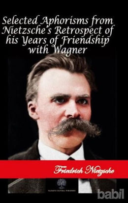 Picture of Selected Aphorisms from Nietzsche's Retrospect of his Years of Friendship with Wagner