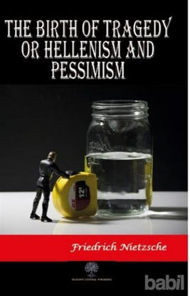 Picture of The Birth of Tragedy or Hellenism and Pessimism