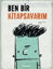 Picture of Ben Bir Kitapsavarım