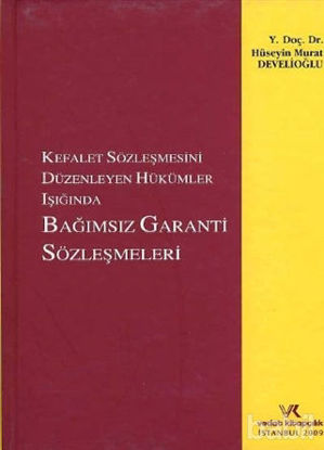 Picture of Kefalet Sözleşmesini Düzenleyen Hükümler Işığında Bağımsız Garanti Sözleşmeleri