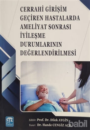 Picture of Cerrahi Girişim Geçiren Hastalarda Ameliyat Sonrası İyileşme Durumlarının Değerlendirilmesi