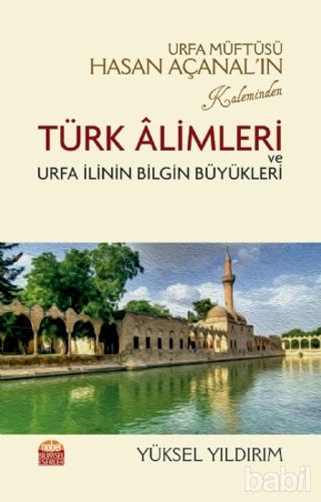 Picture of Urfa Müftüsü Hasan Açanal’ın Kaleminden Türk Alimleri ve Urfa İlinin Bilgin Büyükleri