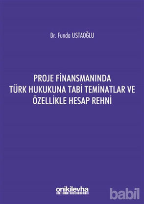 Picture of Proje Finansmanında Türk Hukukuna Tabi Teminatlar ve Özellikle Hesap Rehni