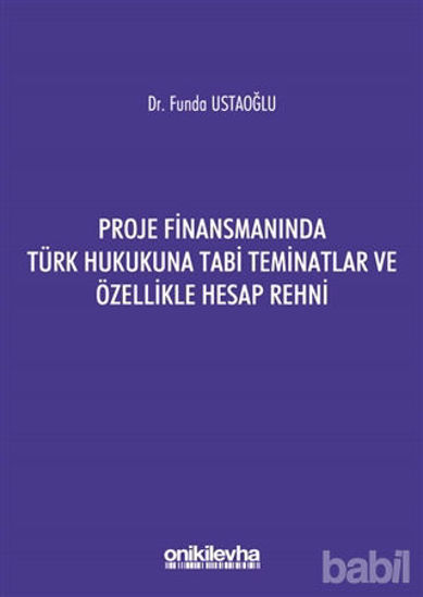Picture of Proje Finansmanında Türk Hukukuna Tabi Teminatlar ve Özellikle Hesap Rehni