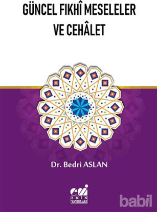 Picture of Güncel Fıkhı Meseleler ve Cehalet