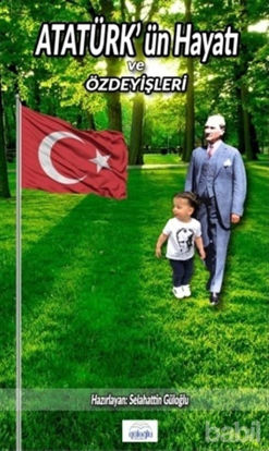 Picture of Atatürk’ün Hayatı ve Özdeyişleri