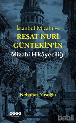 Picture of İstanbul Mizahı ve Reşat Nuri Güntekin’in Mizahi Hikayeciliği