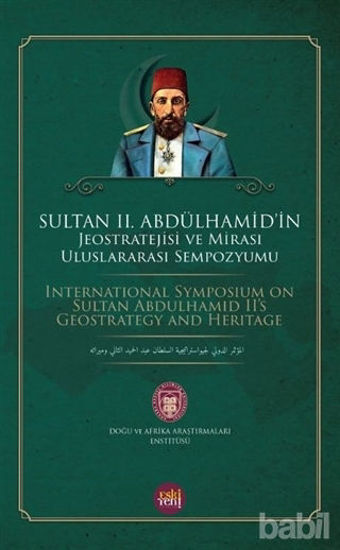 Picture of Sultan 2. Abdülhamid'in Jeostratejisi ve Mirası Uluslararası Sempozyumu