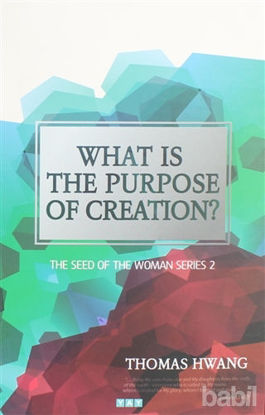 Picture of What is the Purpose of Creation?