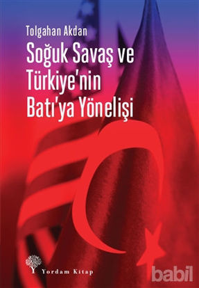 Picture of Soğuk Savaş ve Türkiye'nin Batı'ya Yönelişi