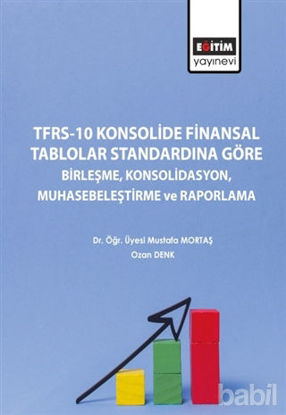 Picture of TFRS-10 Konsolide Finansal Tablolar Standardına Göre Birleşme Konsolidasyon Muhasebeleştirme ve Raporlama