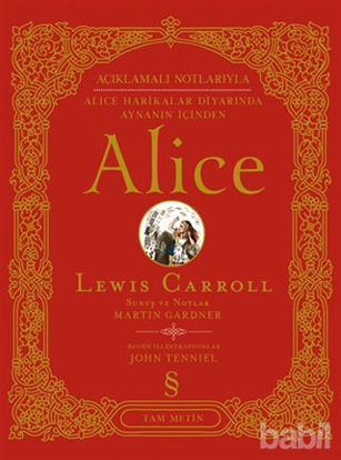 Picture of Açıklamalı Notlarıyla Alice Harikalar Diyarında Aynanın İçinden Alice (Tam Metin)