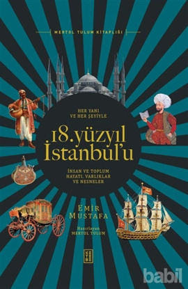 Picture of Her Yanı ve Her Şeyiyle 18. Yüzyıl İstanbul’u
