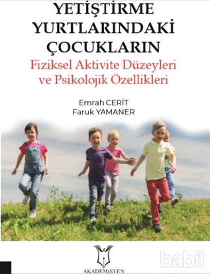 Picture of Yetiştirme Yurtlarındaki Çocukların Fiziksel Aktivite Düzeyleri ve Psikolojik Özellikleri