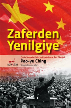 Picture of Zaferden Yenilgiye: Çin'in Sosyalist Yolu ve Kapitalizme Geri Dönüşü