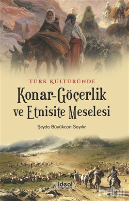 Picture of Türk Kültüründe Konar-Göçerlik ve Etnisite Meselesi