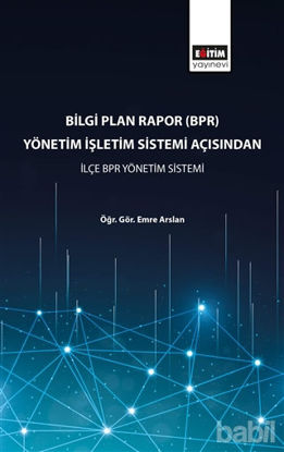 Picture of Bilgi Plan Rapor (BPR) Yönetim İşletim Sistemi Açısından İlçe BPR Yönetim Sistemi