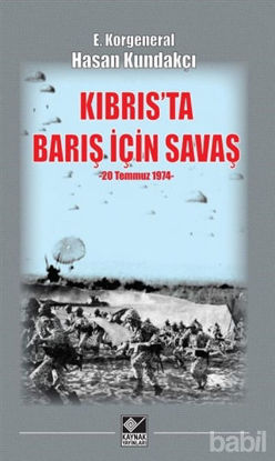 Picture of Kıbrıs'ta Barış İçin Savaş (20 Temmuz 1974)