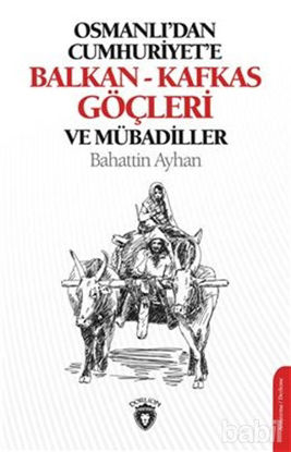 Picture of Osmanlı'dan Cumhuriyete Balkan-Kafkas Göçleri Ve Mübadiller