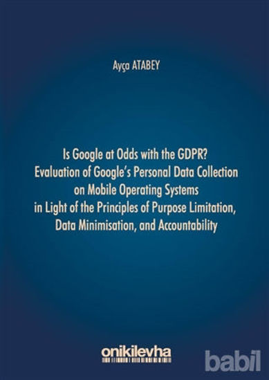 Picture of Is Google at Odds with the GDPR? Evaluation of Google's Personal Data Collection on Mobile Operating Systems in Light of the Principles of Purpose Limitation, Data Minimisation, and Accountability