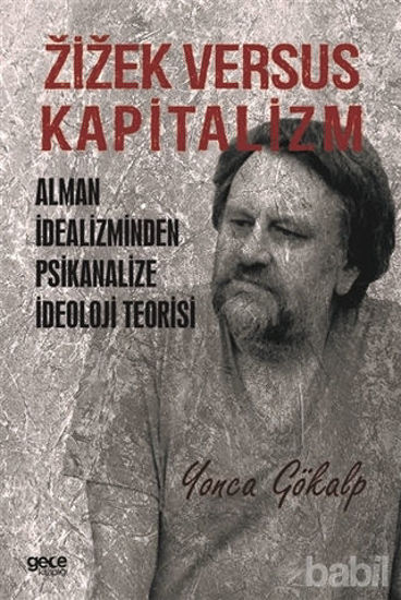 Picture of Zizek Versus Kapitalizm: Alman İdealizminden Psikanalize İdeoloji Teorisi
