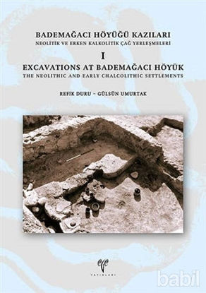 Picture of Bağdemağacı Höyüğü Kazıları Neolitik ve Erken Kalkolitik Çağ Yerleşmeleri 1