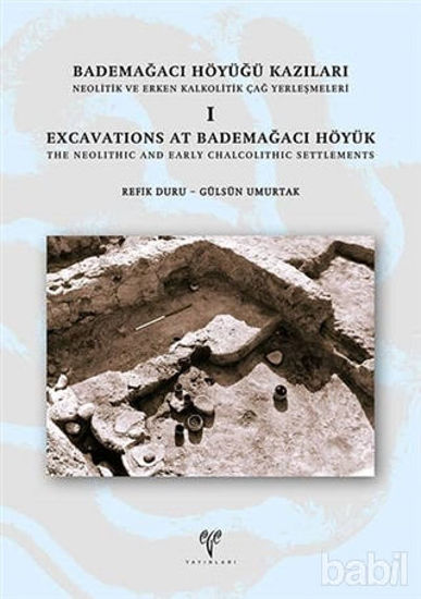 Picture of Bağdemağacı Höyüğü Kazıları Neolitik ve Erken Kalkolitik Çağ Yerleşmeleri 1