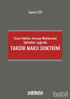 Picture of İnsan Hakları Avrupa Mahkemesi İçtihatları Işığında Takdir Marjı Doktrini