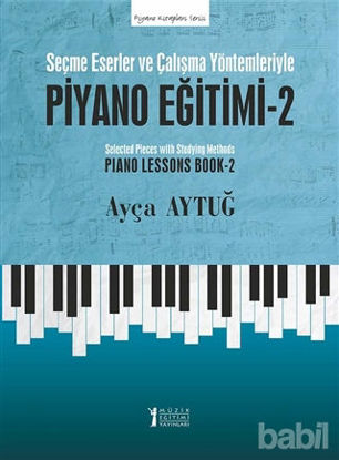 Picture of Seçme Eserler ve Çalışma Yöntemleriyle Piyano Eğitimi - 2