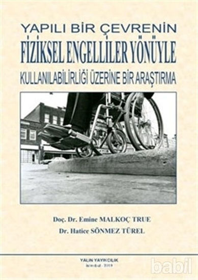 Picture of Yapılı Bir Çevrenin Fiziksel Engelliler Yönüyle Kullanılabilirliği Üzerine Bir Araştırma