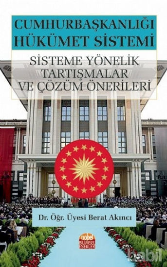 Picture of Cumhurbaşkanlığı Hükümet Sistemi: Sisteme Yönelik Tartışmalar ve Çözüm Önerileri