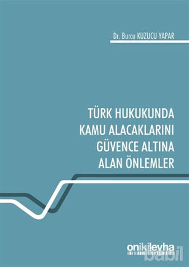 Picture of Türk Hukukunda Kamu Alacaklarını Güvence Altına Alan Önlemler