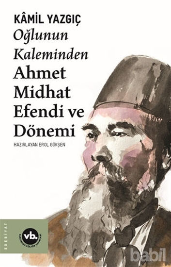 Picture of Oğlunun Kaleminden Ahmet Midhat Efendi ve Dönemi