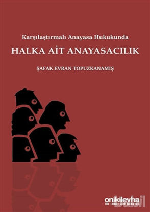 Picture of Karşılaştırmalı Anayasa Hukukunda Halka Ait Anayasacılık