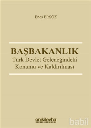 Picture of Başbakanlık - Türk Devlet Geleneğindeki Konumu ve Kaldırılması