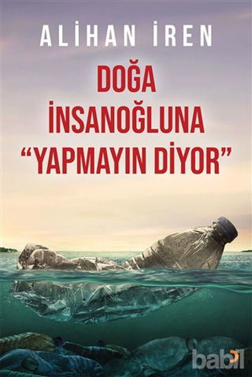 Picture of Doğa İnsanoğluna Yapmayın Diyor