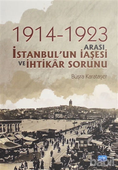 Picture of 1914-1923 Arası İstanbul'un İaşesi ve İhtikar Sorunu