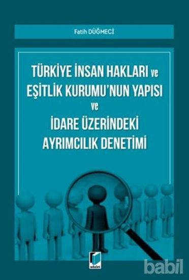 Picture of Türkiye İnsan Hakları ve Eşitlik Kurumu'nun Yapısı ve İdare Üzerindeki Ayrımcılık Denetimi