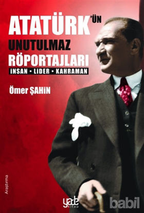 Picture of Atatürk’ün Unutulmaz Röportajları