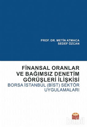 Picture of Finansal Oranlar ve Bağımsız Denetim Görüşleri İlişkisi: Borsa İstanbul (BİST) Sektör Uygulamaları
