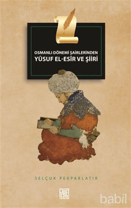 Picture of Osmanlı Dönemi Şairlerinden Yusuf El-Esir ve Şiiri