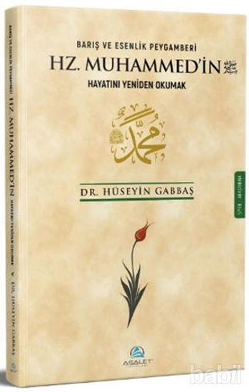 Picture of Barış ve Esenlik Peygamberi Hz. Muhammed'in Hayatını Yeniden Okumak