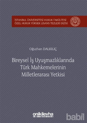 Picture of Bireysel İş Uyuşmazlıklarında Türk Mahkemelerinin Milletlerarası Yetkisi